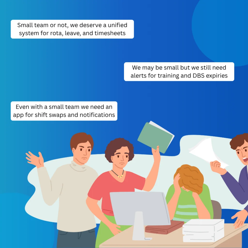 Illustration of a stressed small team: even small hospices need rota, leave, training alerts and shift swaps