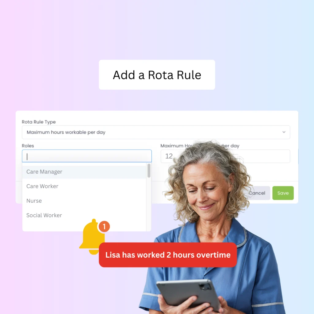Nurse with a tablet beside the Add a Rota Rule form and an alert that Lisa has worked 2 hours overtime